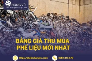 Bảng Giá Thu Mua Phế Liệu Mới Nhất [Cập nhật 2026]