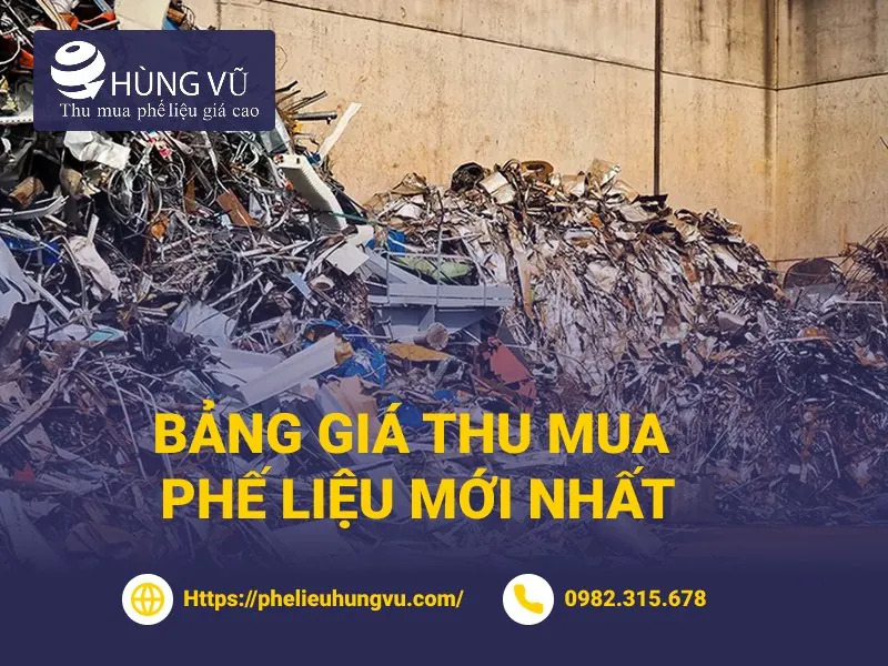 Bảng giá thu mua phế liệu hôm nay tại Phế Liệu Hùng Vũ