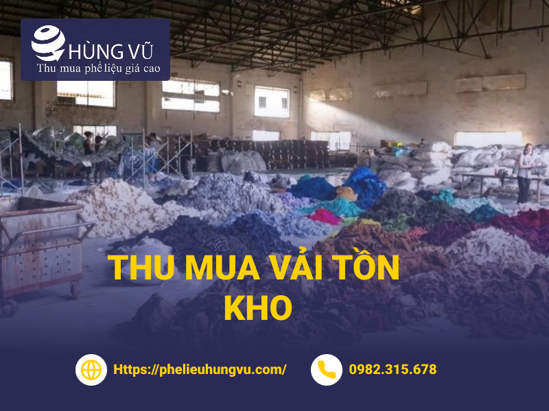 Phế Liệu Hùng Vũ thu mua vải cây tồn kho